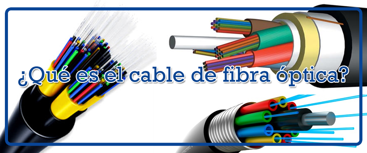 Qué es la fibra óptica y cómo funciona? 